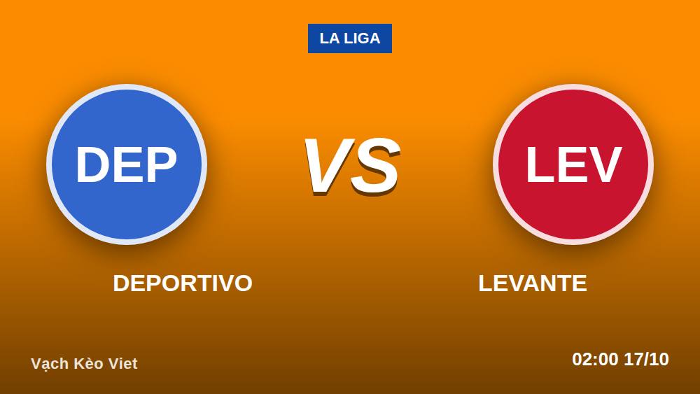 Deportivo vs Levante: Lột mặt nạ kèo châu Á tại Riazor