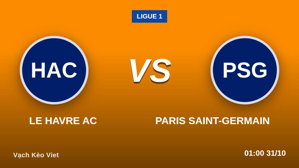 Le Havre vs PSG 30/10/2026: 4 sai lầm khiến bet thủ trắng tay