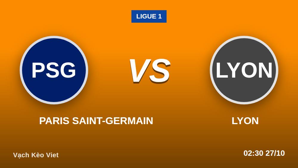 PSG vs Lyon: Kèo chấp sâu, cửa nào cho người mới?